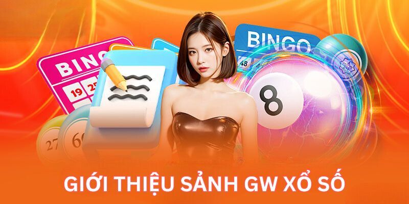 Cá cược xổ số GW tại GK88 thưởng khủng